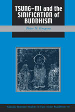 Tsung-mi and the Sinification of Buddhism - Peter N. Gregory