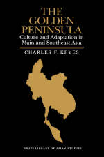 The Golden Peninsula - Charles F. Keyes