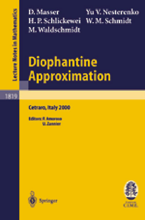 Diophantine Approximation - David Masser, Yuri V. Nesterenko, Hans Peter Schlickewei, Wolfgang M. Schmidt, Michel Waldschmidt