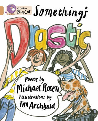 Something’s Drastic - Michael Rosen