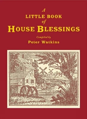 A Little Book of House Blessings - Peter Watkins