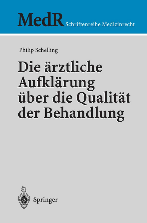 Die ärztliche Aufklärung über die Qualität der Behandlung - Philip Schelling