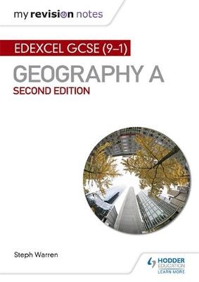 My Revision Notes: Edexcel GCSE (9 1) Geography A Second Edition -  Steph Warren