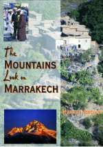 The Mountains Look on Marrakech - Hamish M. Brown