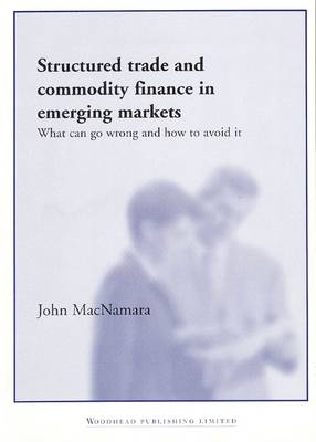 Structured Trade and Commodity Finance in Emerging Markets - John Macnamara