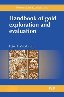 Handbook of Gold Exploration and Evaluation - Eoin MacDonald