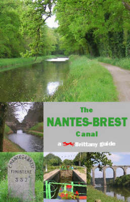 The Nantes-Brest Canal, a Brittany Guide