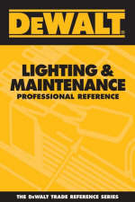 Dewalt Lighting & Maintenance Professional Reference - Paul Rosenberg,  American Contractors Educational Services