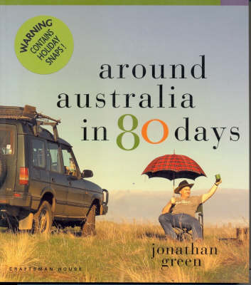 Around Australia in 80 Days - Jonathan Green