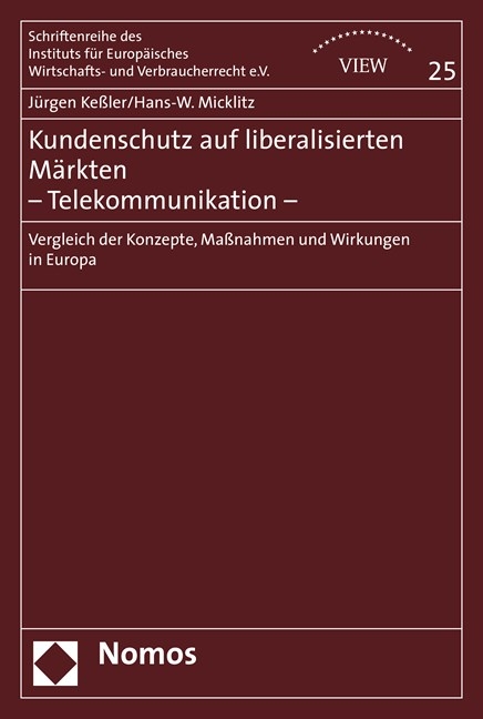 Kundenschutz auf liberalisierten Märkten - Telekommunikation - - Jürgen Keßler, Hans-W. Micklitz