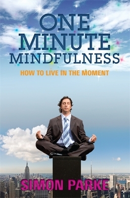 One-Minute Mindfulness - Simon Parke