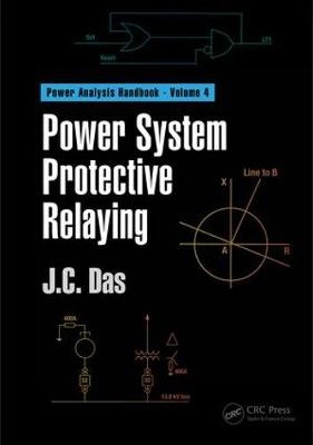 Power System Protective Relaying - Inc. J. C. (Power System Studies  Snellville  Georgia  USA) Das