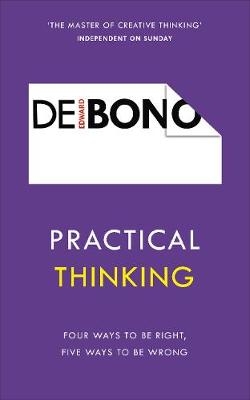 Practical Thinking -  Edward De Bono