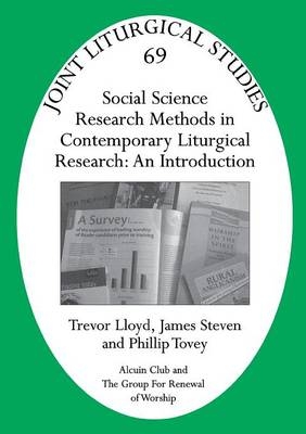 Social Science Research Methods in Contemporary Liturgical Research - Trevor Lloyd, James Steven, Phillip Tovey