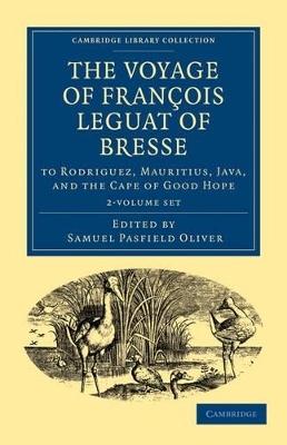 The Voyage of François Leguat of Bresse to Rodriguez, Mauritius, Java, and the Cape of Good Hope 2 Volume Paperback Set - François Leguat