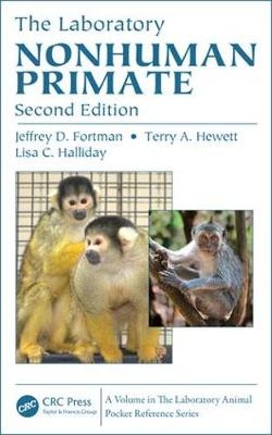 The Laboratory Nonhuman Primate - Chicago Jeffrey D. (University of Illinois  USA) Fortman, Chicago Lisa C. (University of Illinois  USA) Halliday, Davis Terry A. (University of California  USA) Hewett