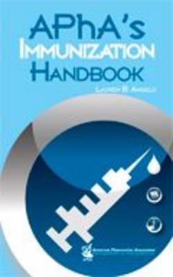 APhA's Immunization Handbook - Lauren B. Angelo