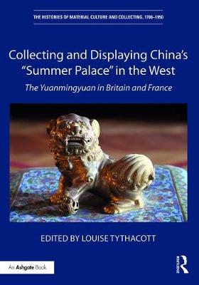 Collecting and Displaying China's &quote;Summer Palace&quote; in the West - 