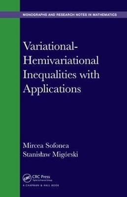 Variational-Hemivariational Inequalities with Applications -  Stanislaw Migorski, France) Sofonea Mircea (University of Perpignan