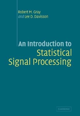 An Introduction to Statistical Signal Processing - Robert M. Gray, Lee D. Davisson
