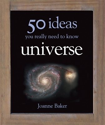 50 Universe Ideas You Really Need to Know - Joanne Baker