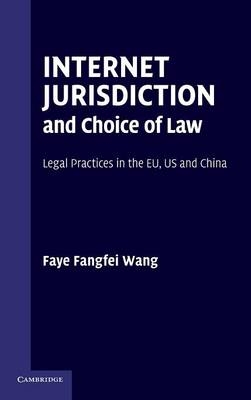 Internet Jurisdiction and Choice of Law - Faye Fangfei Wang