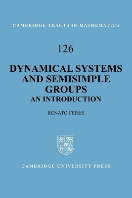 Dynamical Systems and Semisimple Groups - Renato Feres