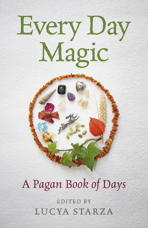 Every Day Magic - A Pagan Book of Days -  Lucya Starza