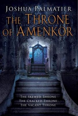 Throne of Amenkor -  Joshua Palmatier