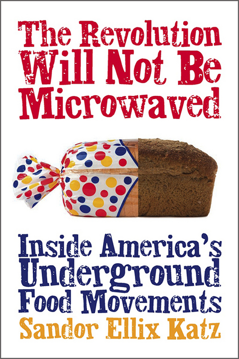 The Revolution Will Not Be Microwaved - Sandor Ellix Katz