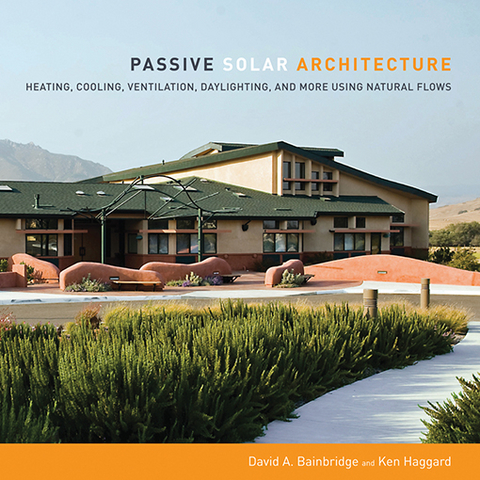 Passive Solar Architecture -  David Bainbridge,  Ken Haggard