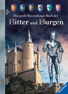 Das große Ravensburger Buch der Ritter und Burgen