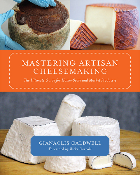 Mastering Artisan Cheesemaking -  Gianaclis Caldwell