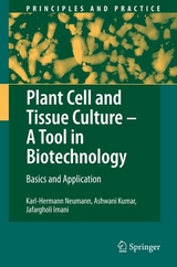 Plant Cell and Tissue Culture - A Tool in Biotechnology - Karl-Hermann Neumann, Ashwani Kumar, Jafargholi Imani