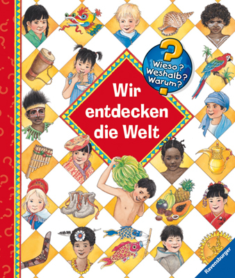 Wieso? Weshalb? Warum? Wir entdecken die Welt - Angela Weinhold