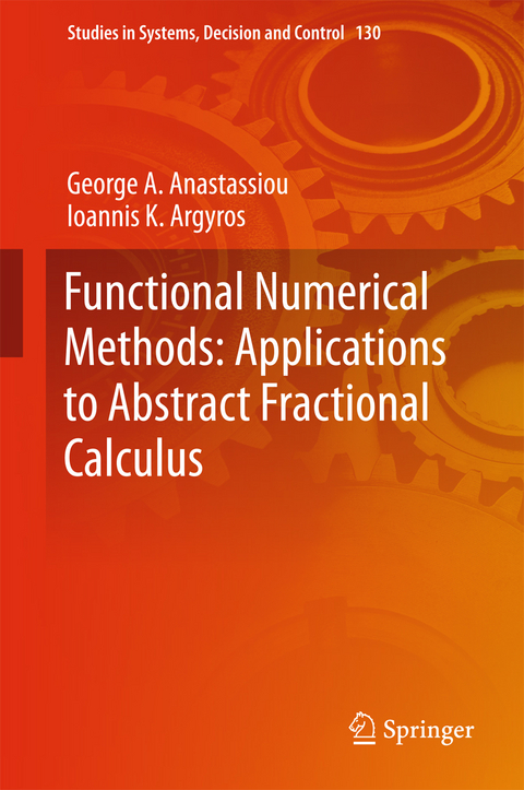 Functional Numerical Methods: Applications to Abstract Fractional Calculus - George A. Anastassiou, Ioannis K. Argyros
