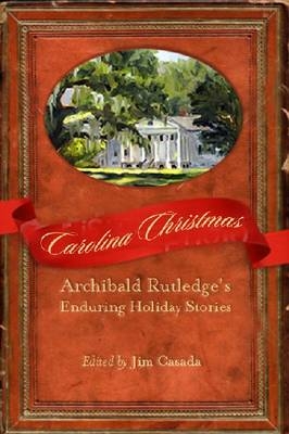 Carolina Christmas - Archibald Rutledge
