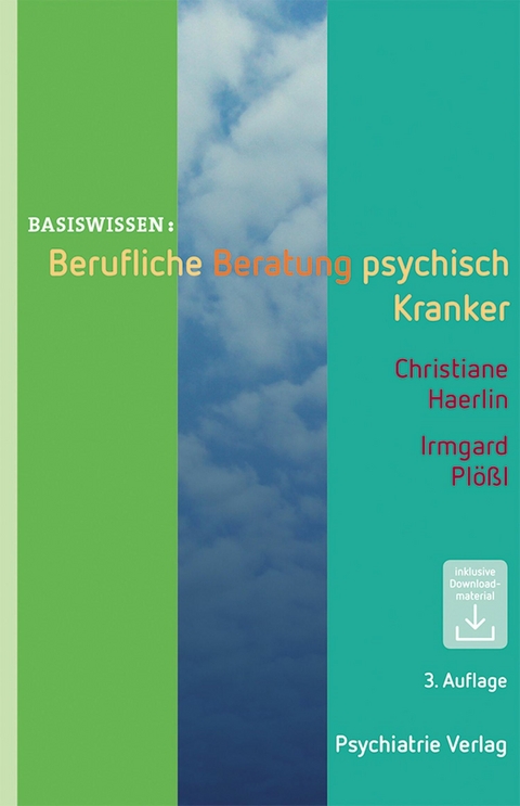 Berufliche Beratung psychisch Kranker - Christiane Haerlin, Irmgard Plößl
