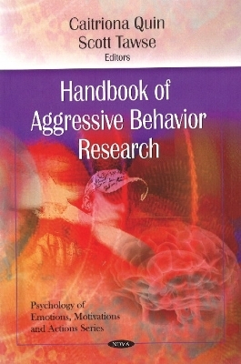 Handbook of Aggressive Behavior Research - Caitriona Quin, Scott Tawse