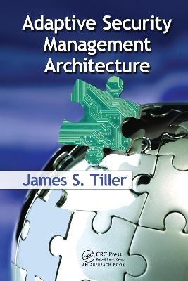 Adaptive Security Management Architecture - James S. Tiller