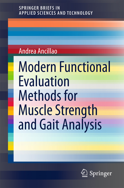 Modern Functional Evaluation Methods for Muscle Strength and Gait Analysis - Andrea Ancillao