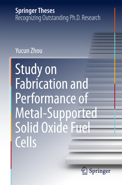 Study on Fabrication and Performance of Metal-Supported Solid Oxide Fuel Cells -  Yucun Zhou