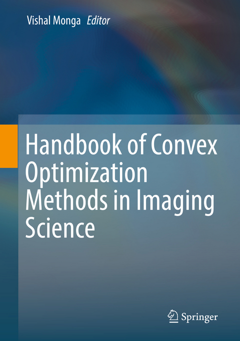 Handbook of Convex Optimization Methods in Imaging Science - 