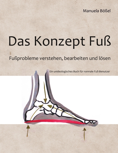 Das Konzept Fuß -  Manuela Bößel