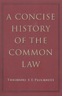 A Concise History of the Common Law - Theodore F T Plucknett