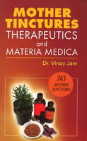 Mother Tinctures, Therapeutics & Materia Medica - Dr Vinay Jain