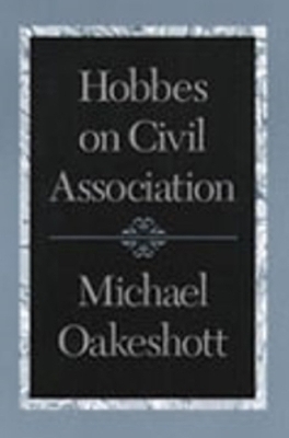 Hobbes on Civil Association - Michael Oakeshott