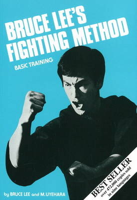 Bruce Lee's Fighting Method - Bruce Lee, Mitoshi Uyehara