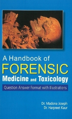 Handbook of Forensic Medicine & Toxicology - Dr Madona Jopseh, Dr Harpreet Kaur