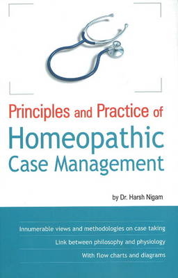 Principles & Practice of Homeopathic Case Management - Dr Harsh Nigam